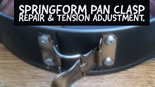 Springform Pan Broken Clasp Repair & Cake Tin Tension Clamp Adjustment.