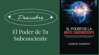 Resumen de 'El Poder de la Mente Subconsciente' de Joseph Murphy