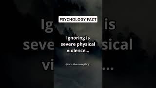 Ignoring is severe physical violence... #shorts #facts