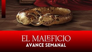 Avance Semanal | EL MALEFICIO | Lunes a Viernes 9:30 pm