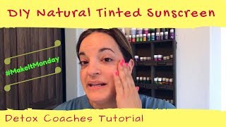 DIY Natural Tinted Sunscreen - The #MakeItMonday Show