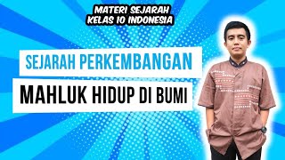 SEJARAH PERKEMBANGAN MAHLUK HIDUP | MATERI SEJARAH INDONESIA KELAS 10 | CATATAN SEJARAH