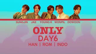 DAY6 - ONLY [Color Coded Lyrics/Han/Rom/Indo] INDO SUB LIRIK