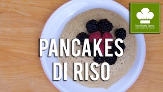 Pancakes con farina di riso | Ricetta | Senza glutine né lattosio