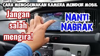 @amirudin4 CARA MENGGUNAKAN KAMERA MUNDUR MOBIL!