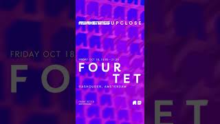 Get your ADE Upclose presents Four Tet tickets now!