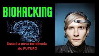 OQUE É BIOHACKING | Vire um super Humano