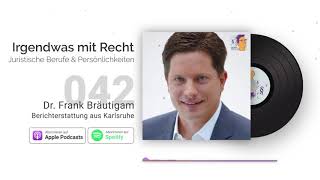 Jura-Podcast: Berichterstattung aus Karlsruhe | Interview Dr. Frank Bräutigam | IMR #042