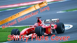 Michael Schumacher Song [Shitty Flute Cover]