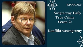 Świąteczny Daily True Crime (sezon 2): 12/12 Konflikt wewnętrzny