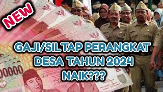 GAJI/SILTAP 2024!! BENARKAH GAJI/SILTAP KADES DAN PERANGKAT DESA TAHUN 2024 NAIK??