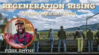 Episode 25: Pork Rhyne on Profitable Farming Without the Hogwash