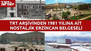 TRT Arşivinden 1981 Yılına Ait Nostaljik  Erzincan Belgeseli #erzincan #nostalgia