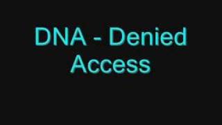 DNA - Denied Access