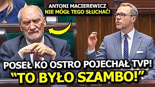 POSEŁ KO OSTRO POJECHAŁ TVP I KRRiT! "TO JEST SZAMBO!" ANTONI MACIEREWICZ NIE MÓGŁ TEGO SŁUCHAĆ!