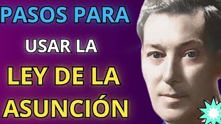 ATRAE LO QUE QUIERAS, Ley de Asunción Neville Goddard