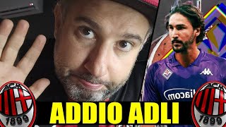 ADLI ALLA FIORENTINA || ADDIO E GRAZIE DI TUTTO 🥲 || News Milan