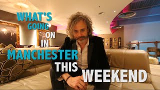 Whats on this weekend in Manchester Aug 26th