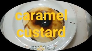 caramel custard pudding|| caramel top dessert .....