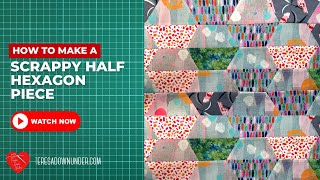 How to make a Scrappy half hexagon quilt