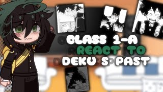 MHA 1-A class react to Deku's past! | bkdk? | angst |