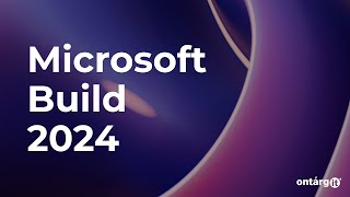 Updates for Copilot Studio, Microsoft Fabric and Power Platform | Microsoft Build 2024 news