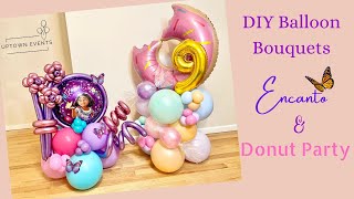 DIY BALLOON BOUQUETS TUTORIAL | ENCANTO BIRTHDAY | DONUT PARTY