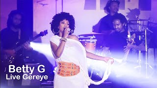 Betty G - Gereye - Live performance - Nigat Concert - New Ethiopian Music 2021