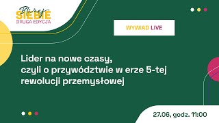 Lider na nowe czasy, czyli o przywództwie w erze 5-tej rewolucji przemysłowej