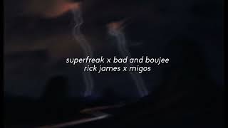 superfreak x bad and boujee - rick james, migos ( slowed + reverb )