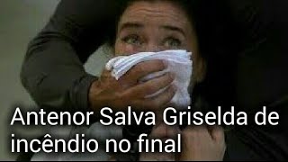 Fina Estampa : Antenor salva Griselda de incêndio causado por Tereza Cristina no final