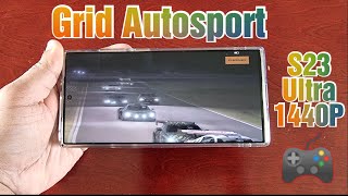 Samsung Galaxy S23 Ultra GRID AUTOSPORT Gameplay MAXED Out Settings 1440P WQHD+ 120Hz  Refresh Rate