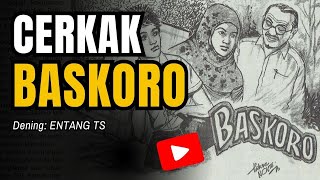 Cerkak "BASKORO" || Dening: Entang TS