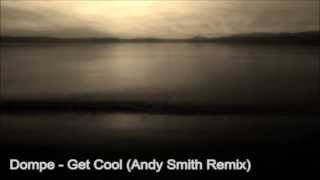 Dompe - Get cool (Andy Smith Remix)