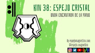 Kin 38: Espejo Cristal blanco