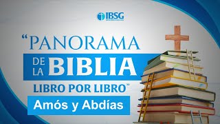 Panorama de la Biblia Libro por Libro | Amos y Abdias | Rafael Alcántara