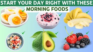 EAT These 10 Morning Foods DAILY For A Boost!