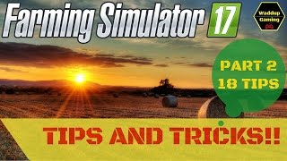 Farming Simulator 17 - TIPS AND TRICKS (Part 2)