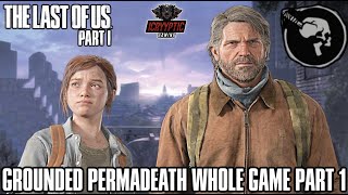 🔴LIVE - ICryyptic - The Last Of Us Part 1 (PS5) Grounded Permadeath Whole Game - PART 1