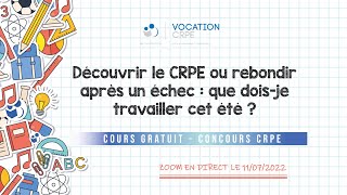 DÉCOUVRIR LE CRPE OU REBONDIR APRÈS UN ÉCHEC : QUE DOIS-JE TRAVAILLER CET ÉTÉ ? | COURS GRATUIT