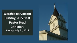 Worship service for Sunday,  July 31st