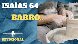 Libro de Isaías 64 barro somos en... capítulo y Versículo de la Biblia