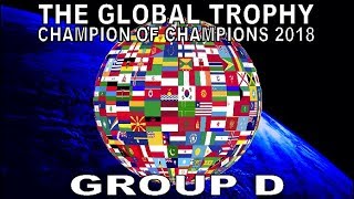 The Global Trophy: Champion of Champions 2018 | Group D