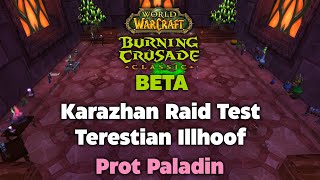 TBC Beta Karazhan Raid Testing - Terestian Illhoof - Prot Paladin w/ @Scottejaye!