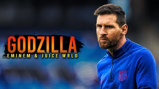 Lionel Messi 2020 ► Eminem - Godzilla ft. Juice WRLD ● Skills & Goals ► HD