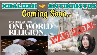 KHILAFAH & ANTIKRISTUS punya satu MISI : Membuat 1 AGAMA DUNIA.