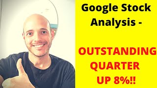 Google (GOOG GOOGL) Stock Analysis - OUTSTANDING QUARTER UP 8%!!