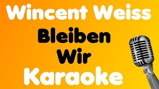 Wincent Weiss • Bleiben Wir • Karaoke