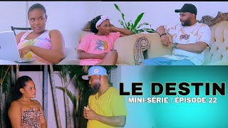 LE DESTIN - EPIZOD 22  (Istwa Yon Fanm Kap Maltrete Maril)