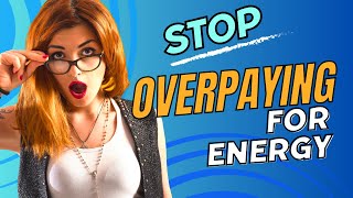 Why Businesses Overpay for Energy and How To Stop